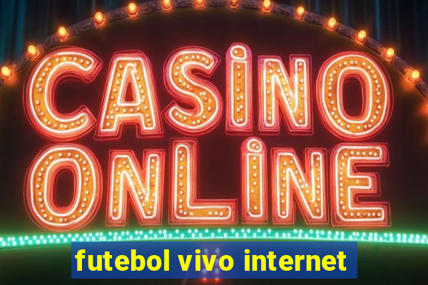 futebol vivo internet